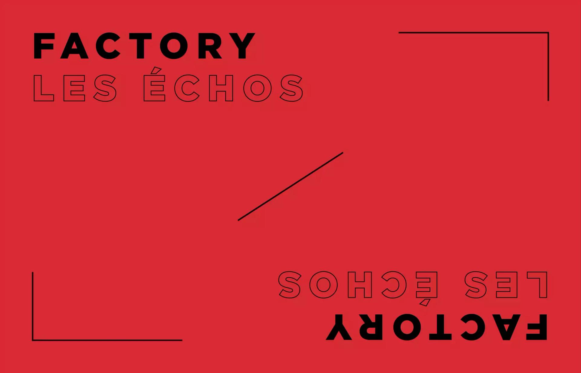 Factory dans les Echos